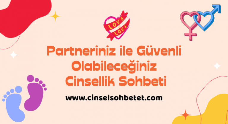 Partnerinizle Seks Cinsellik Hakkında Nasıl Konuşulur Cinsel Sohbet